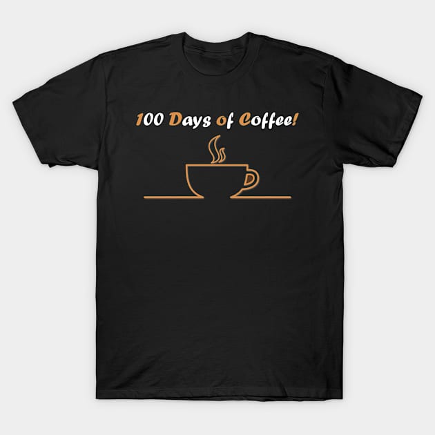 100 days of coffee t-shirt T-Shirt by YousifAzeez